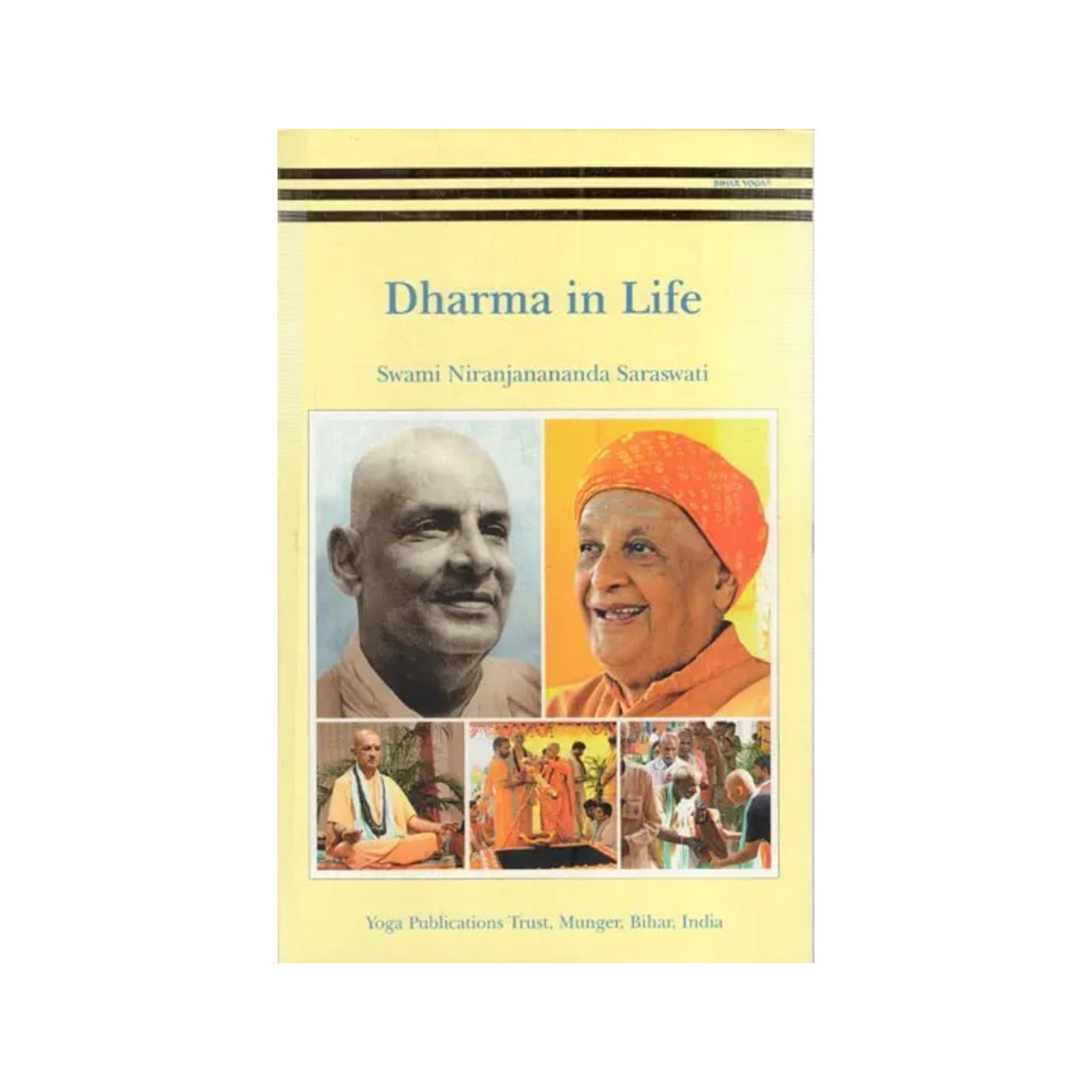 Dharma In Life (Satsangs Given By Swami Niranjanananda Saraswati During Lakshmi-narayana Mahayajna) - Totally Indian