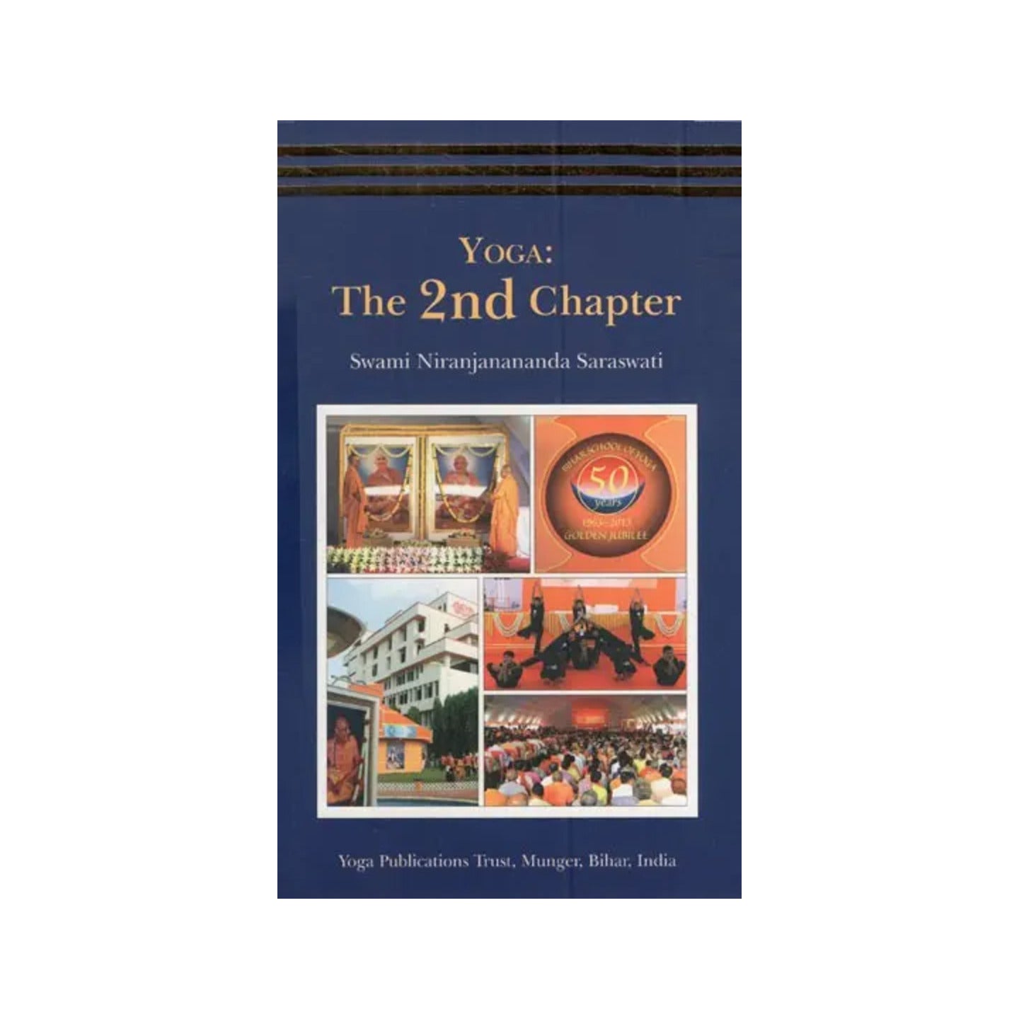 Yoga: The 2nd Chapter (Compilation Of Satsangs Given At Ganga Darshan Vishwa Yogapeeth, Munger During October And November 2015) - Totally Indian