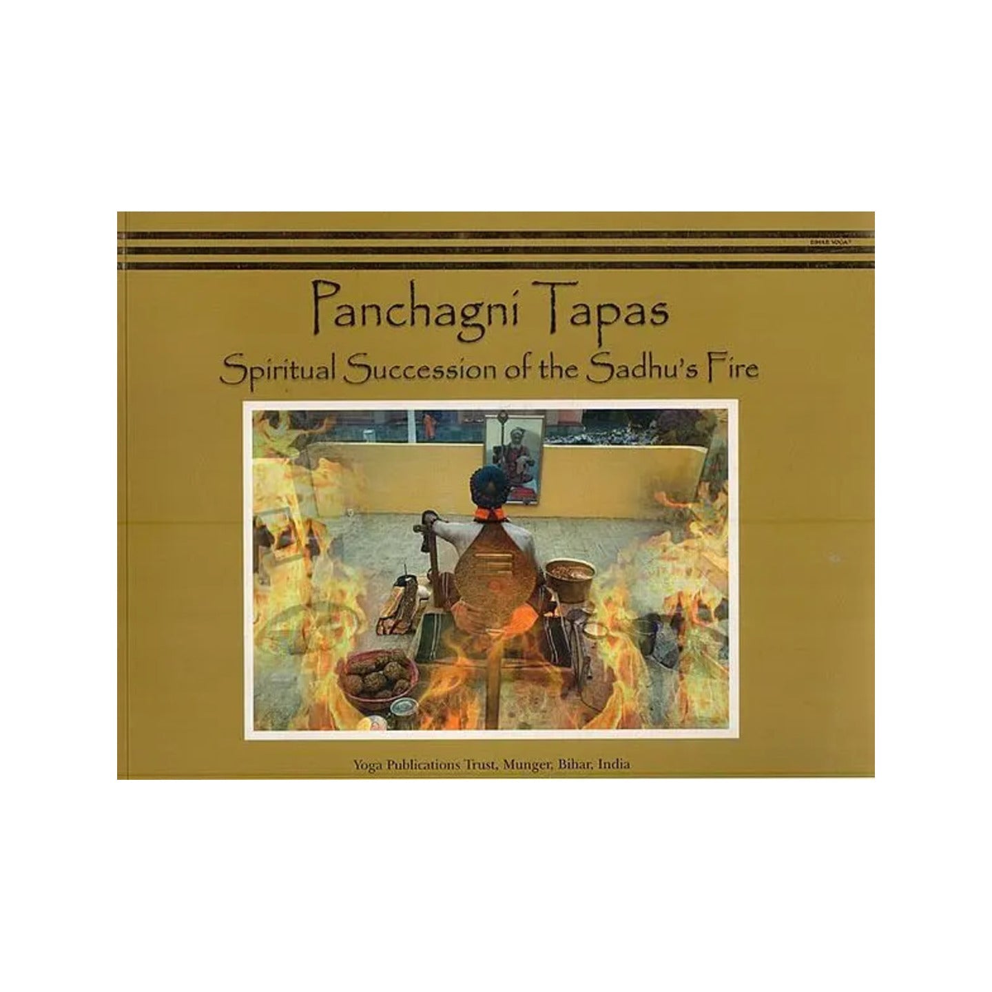 Panchagni Tapas: Spiritual Succession Of The Sadhu's Fire - Totally Indian