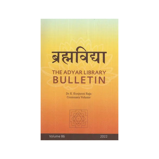 Brahmavidya- The Adyar Library Bulletin 2022- Volume 86 - Totally Indian