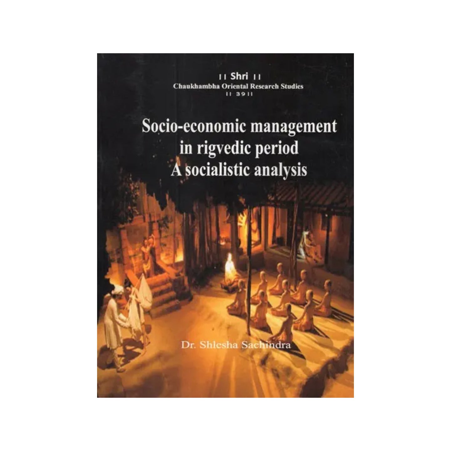 Socio-economic Management In Rigvedic Period A Socialistic Analysis - Totally Indian