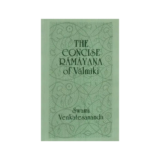 The Concise Ramayana Of Valmiki - Totally Indian