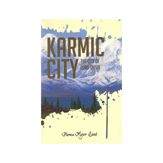 The Karmic City- The City Of Lord Shiva (Book Three) - Totally Indian