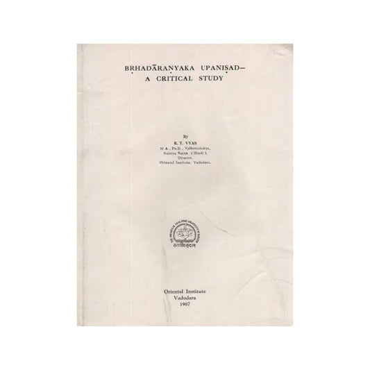 Brhadaranyaka Upanisad- A Critical Study (An Old And Rare Book) - Totally Indian