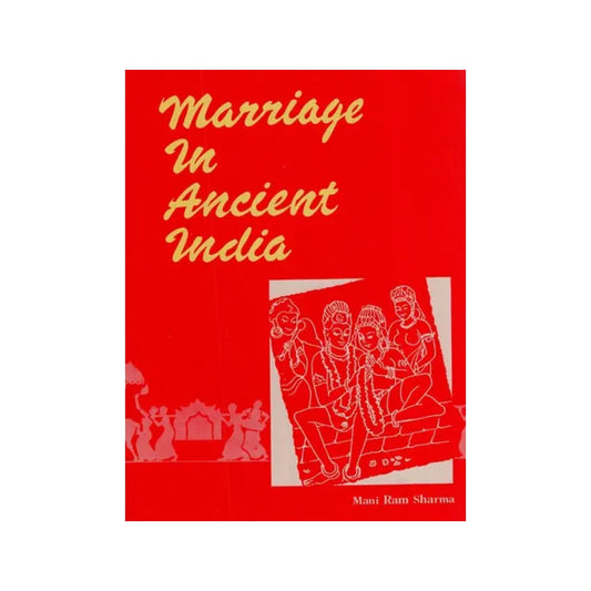 Marriage In Ancient India (An Old And Rare Book) - Totally Indian