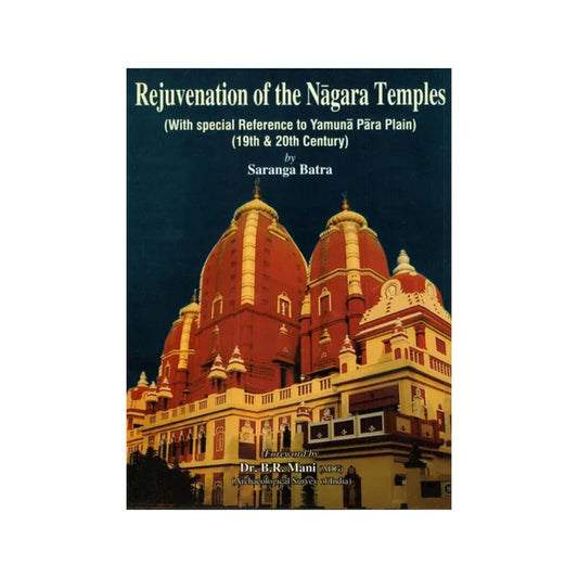 Rejuvenation Of Nagara Temples: (With Special Reference To Yamuna Para Plain) 19th & 20th Century - Totally Indian