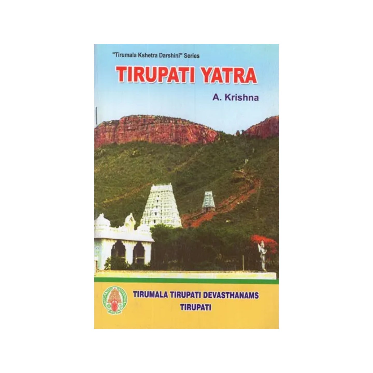 Tirupati Yatra- Tirumala Kshetra Darshini Series - Totally Indian