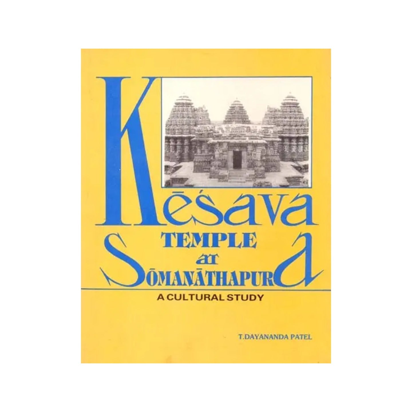 Kesava Temple At Somanathapur- A Cultural Study (An Old And Rare Book) - Totally Indian