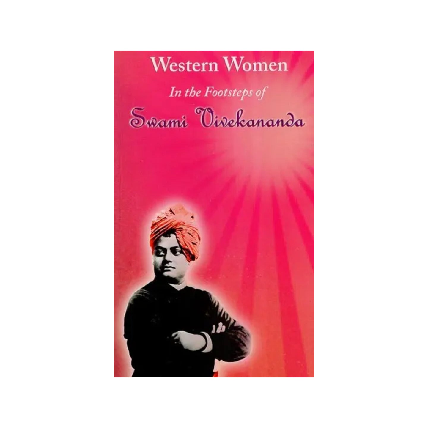 Western Women In The Footsteps Of Swami Vivekananda - Totally Indian