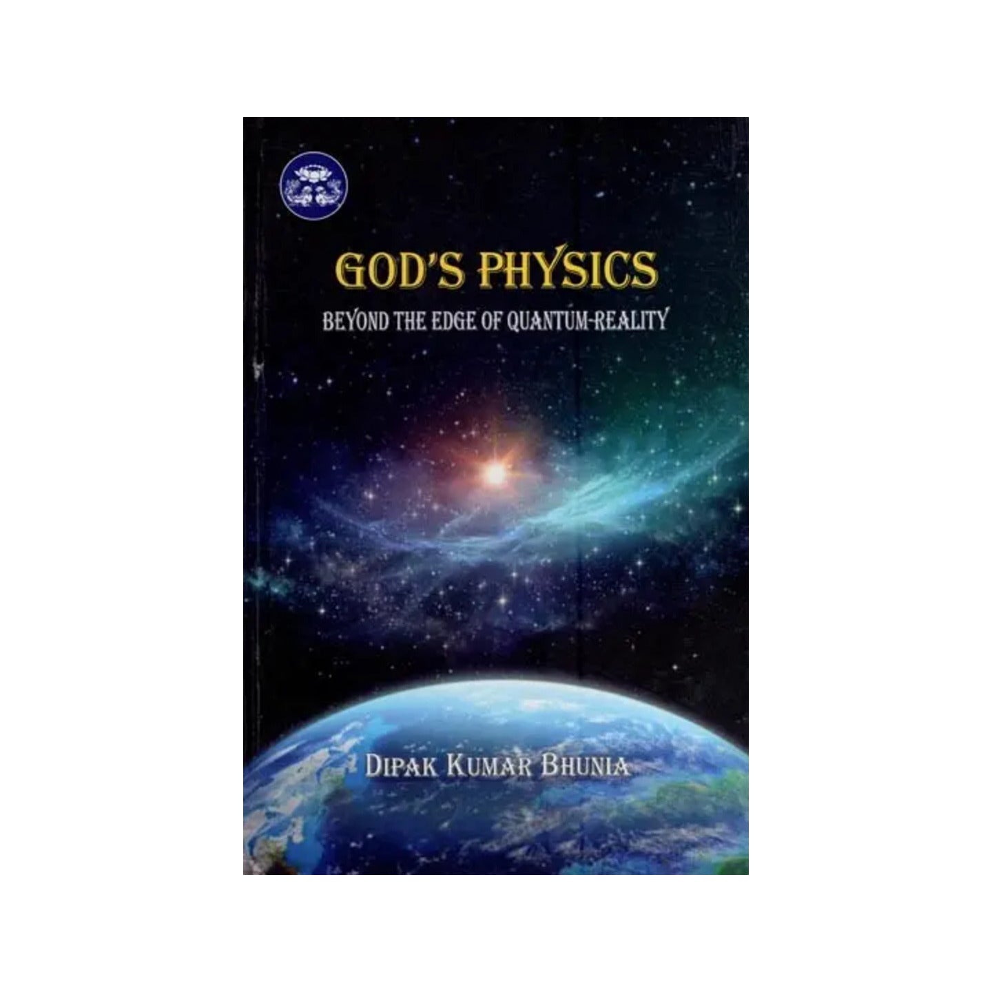 God's Physics - Beyond The Edge Of Quantum-reality - Totally Indian