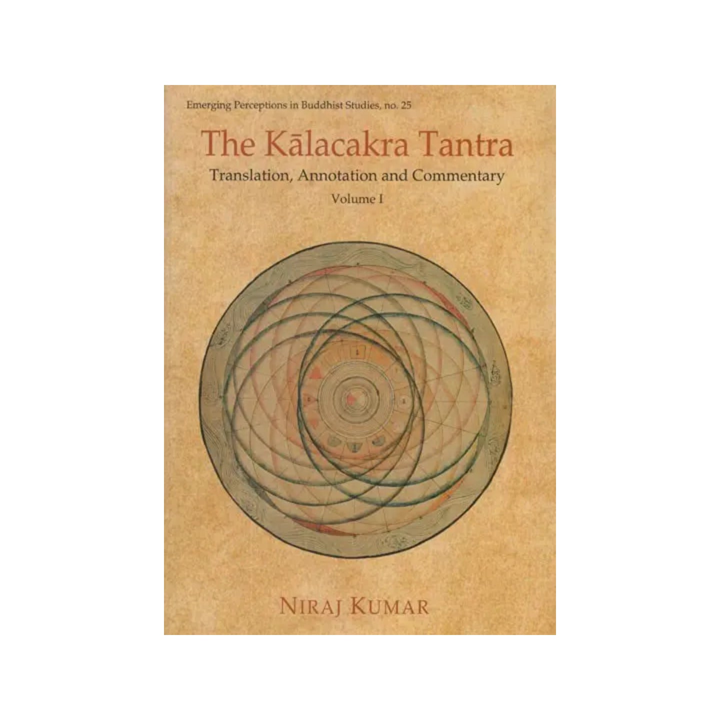 The Kalacakra Tantra- Translation, Annotation And Commentary (Vol-i) - Totally Indian