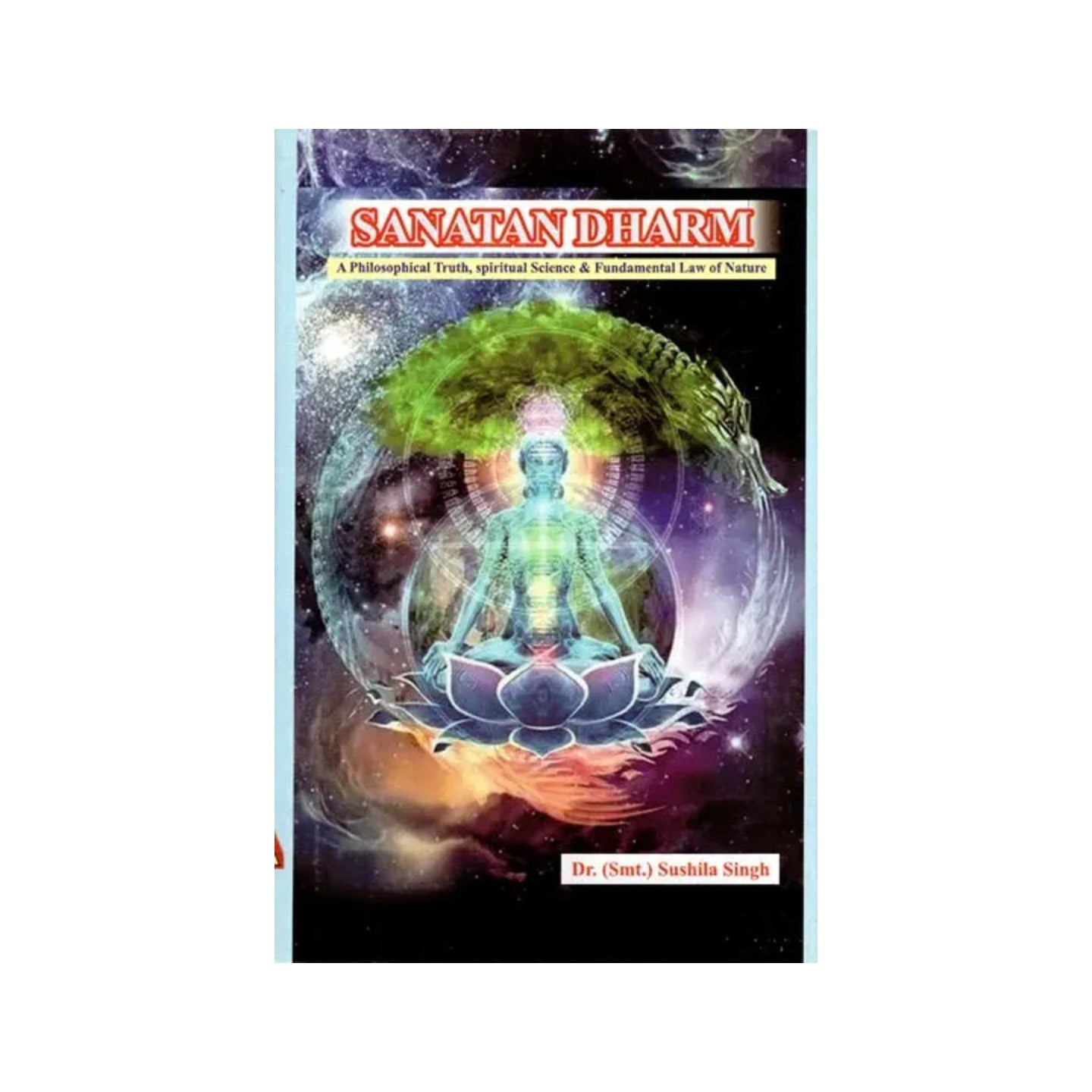 Sanatan Dharma (A Philosophical Truth, Spiritual Science & Fundamental Law Of Nature) - Totally Indian