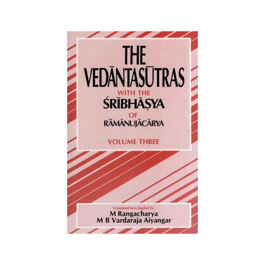 The Vedantasutras With The Sribhasya Of Ramanujacarya - Volume 3 - Totally Indian