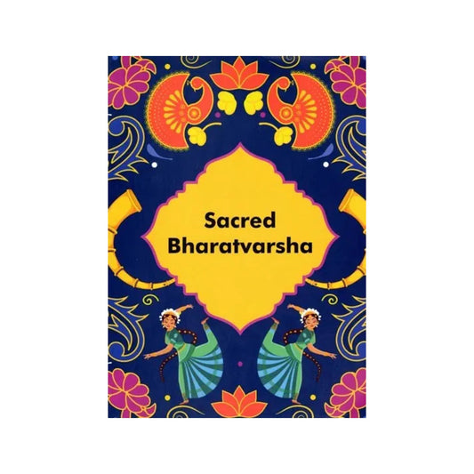 Sacred Bharatvarsha (Our Sacred Rivers, Festivals And Herbs) - Totally Indian