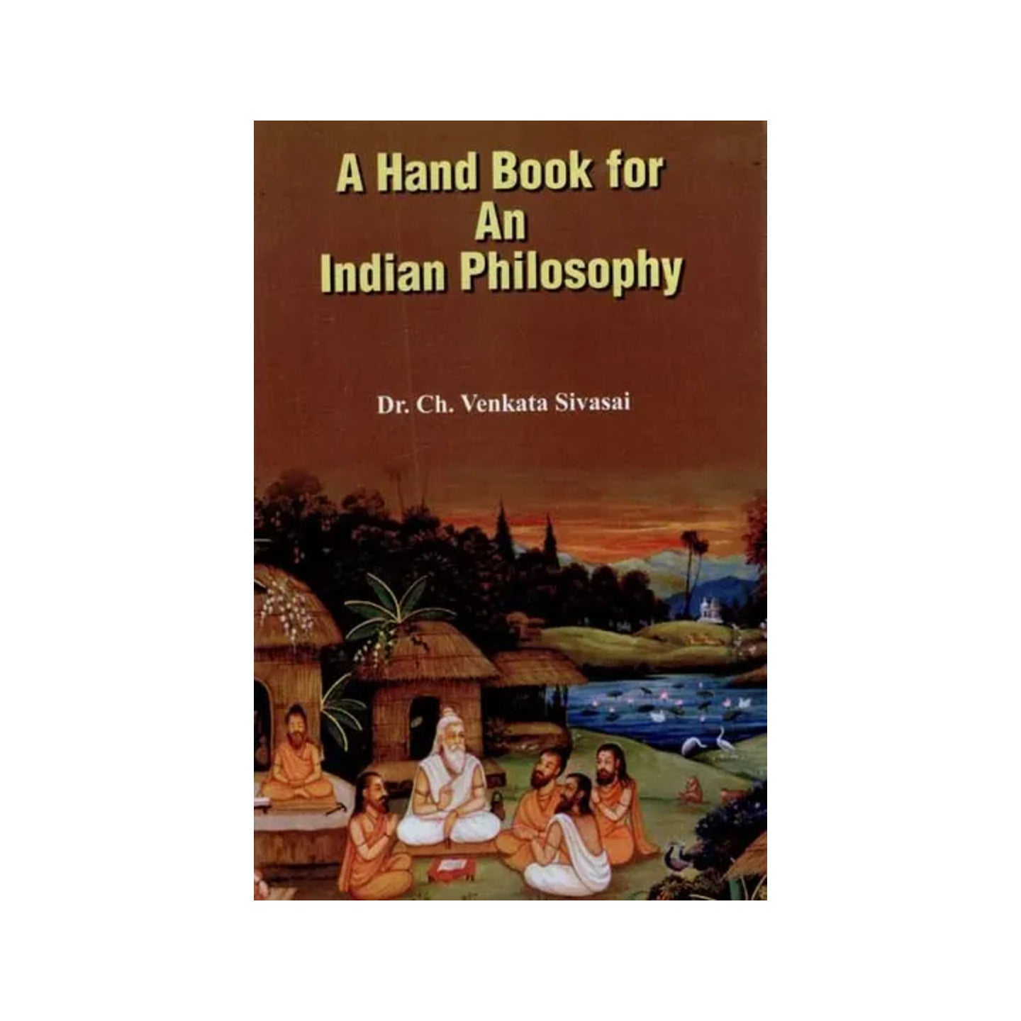 A Hand Book For An Indian Philosophy - Totally Indian