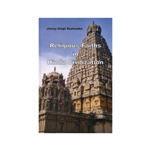 Religious Faiths In Hindu Civilization - Totally Indian