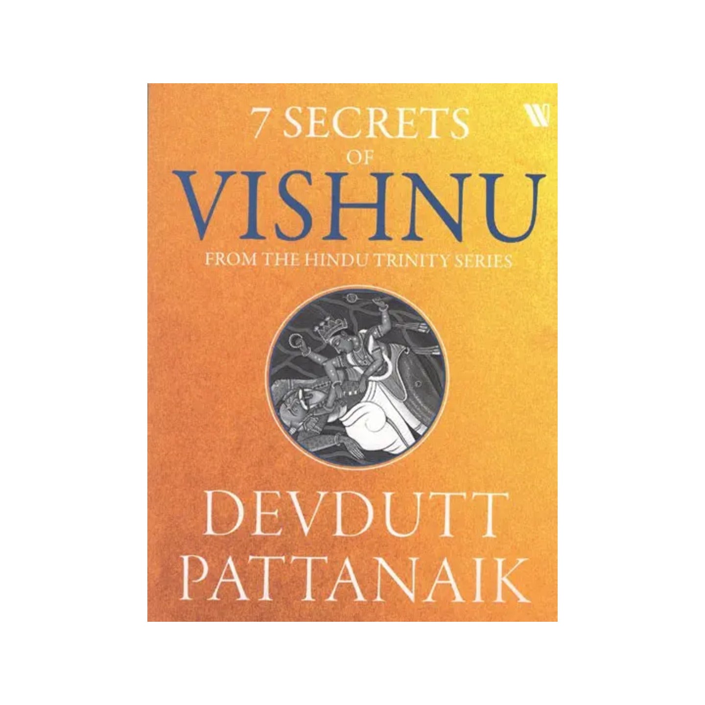 7 Secrets Of Vishnu- From The Hindu Trinity Series - Totally Indian