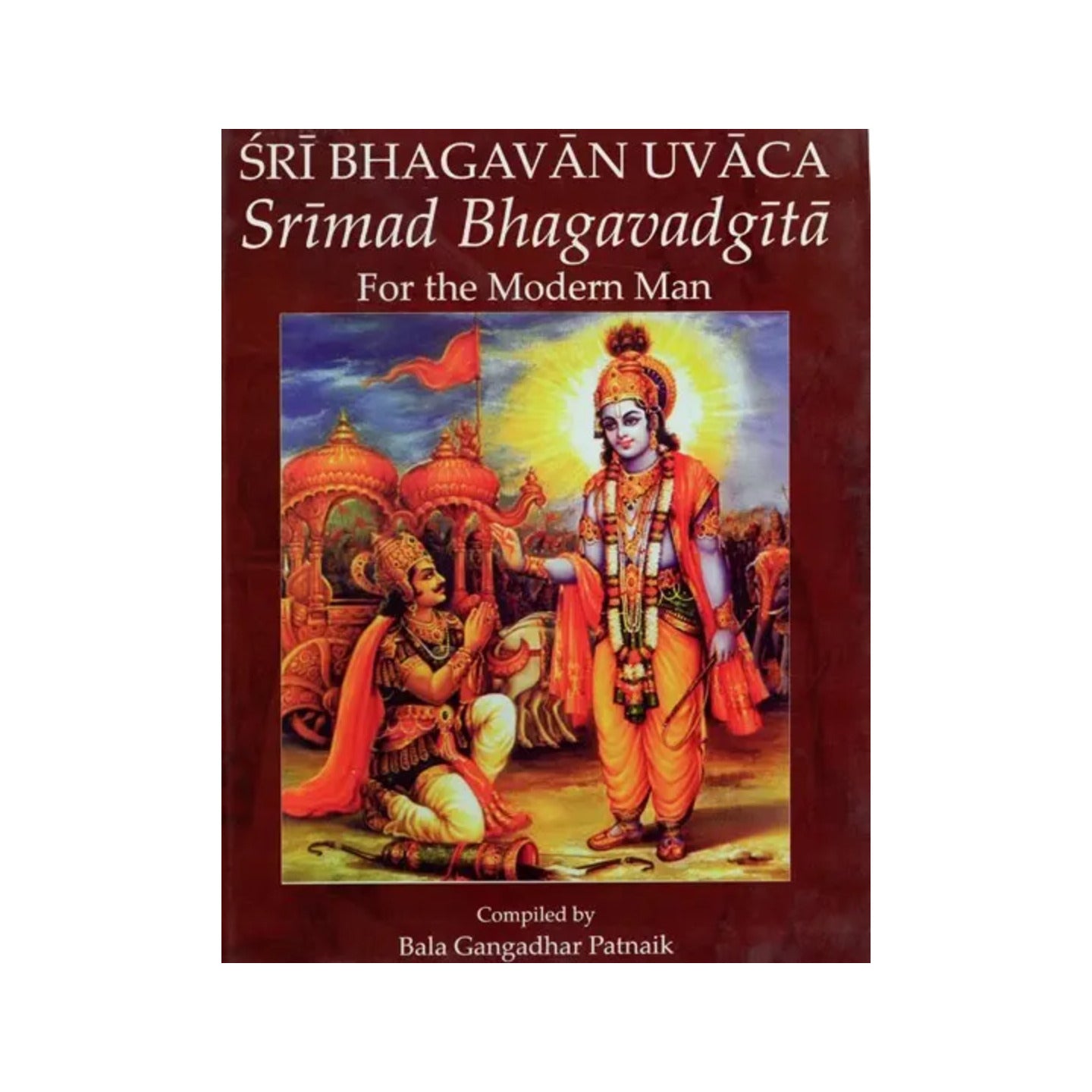 Sri Bhagvan Uvaca Srimad Bhagavadgita For The Modern Man - Totally Indian