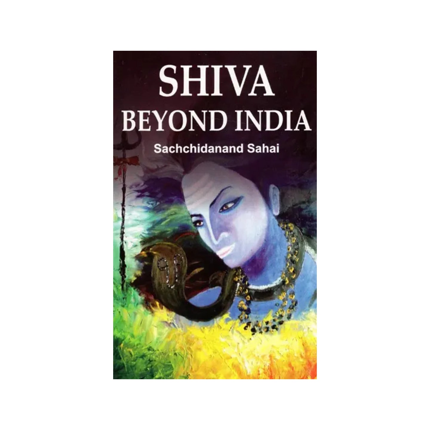 Shiva Beyond India - Totally Indian