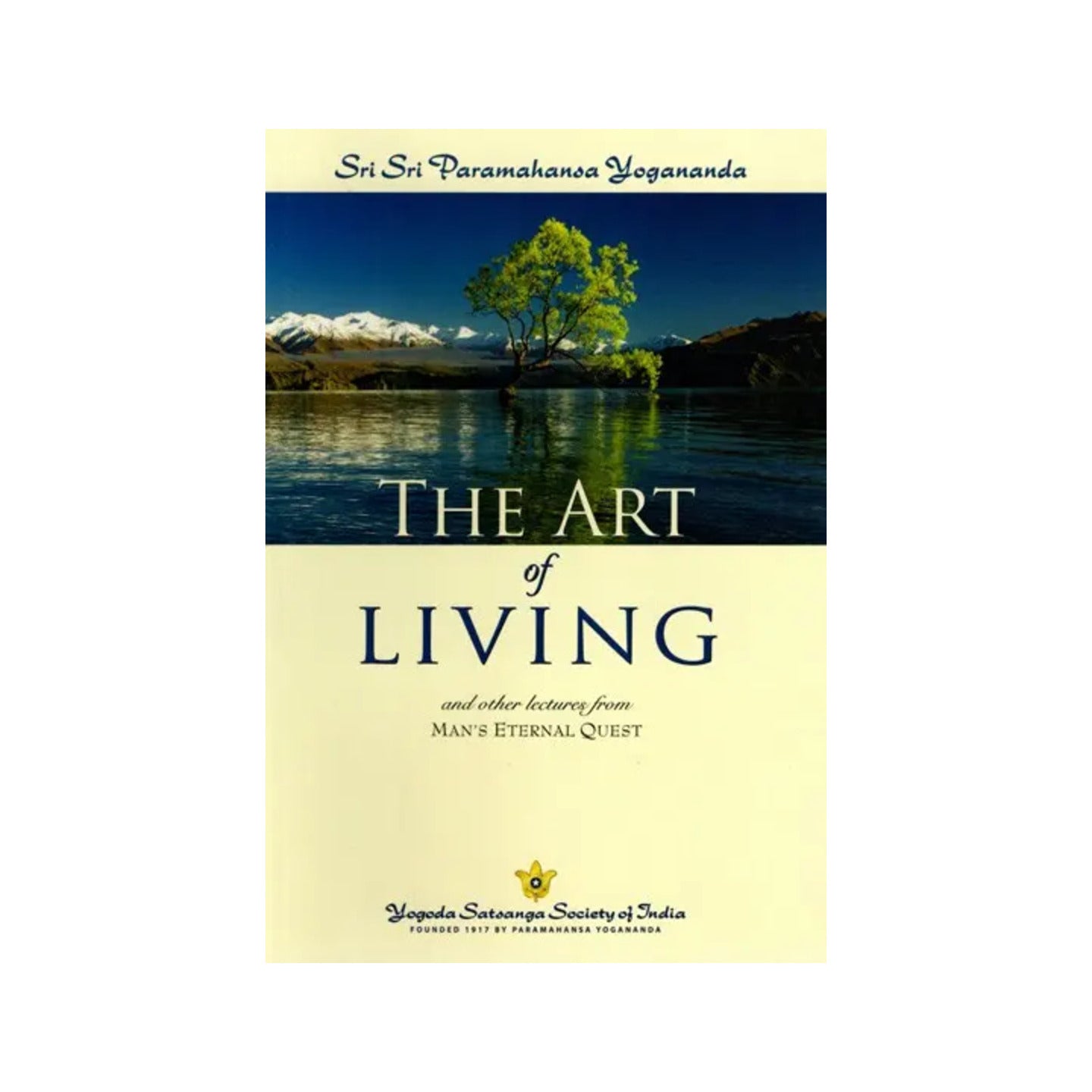 The Art Of Living And Other Lectures From Man's Eternal Quest - Totally Indian