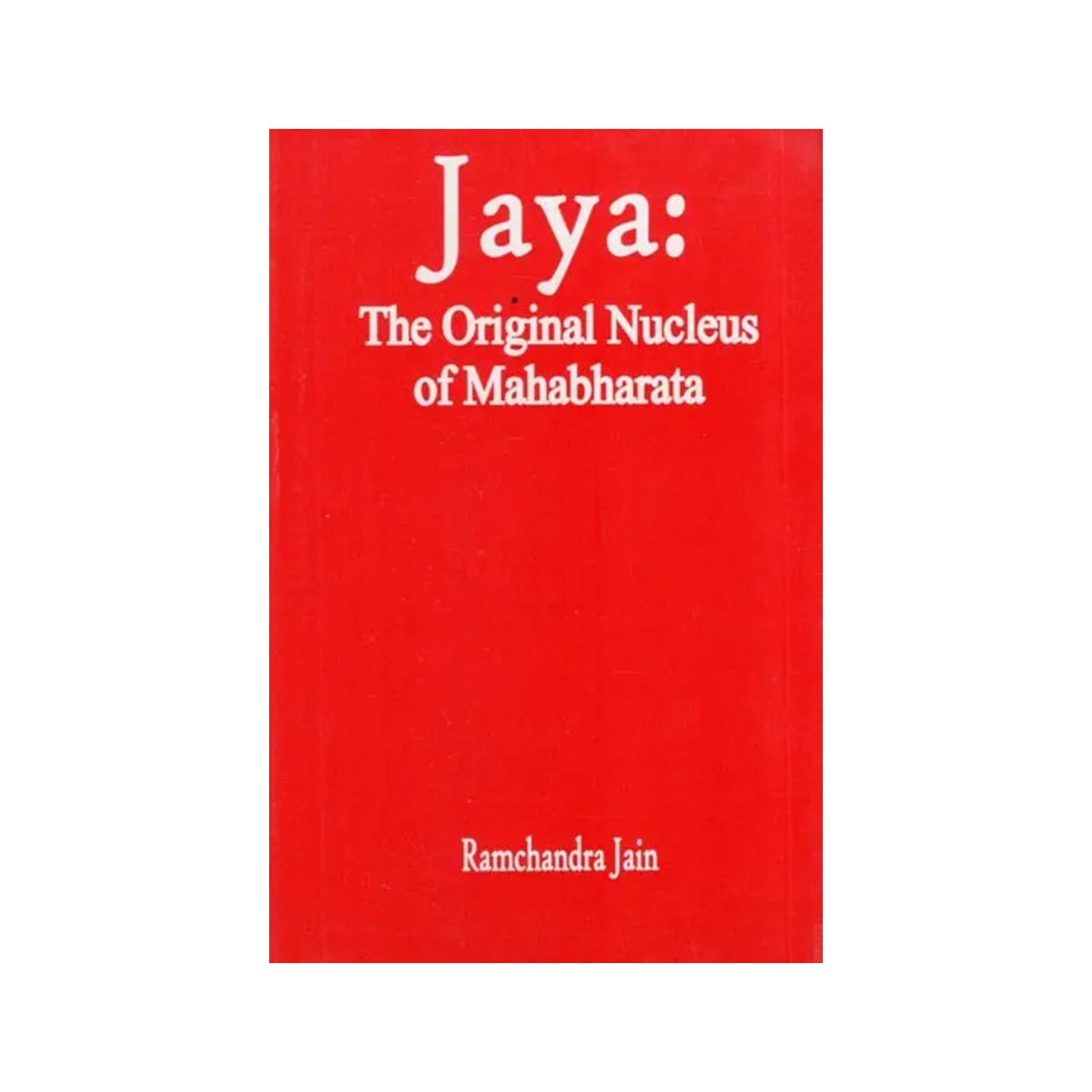 Jaya: The Original Nucleus Of Mahabharata (An Old And Rare Book) - Totally Indian