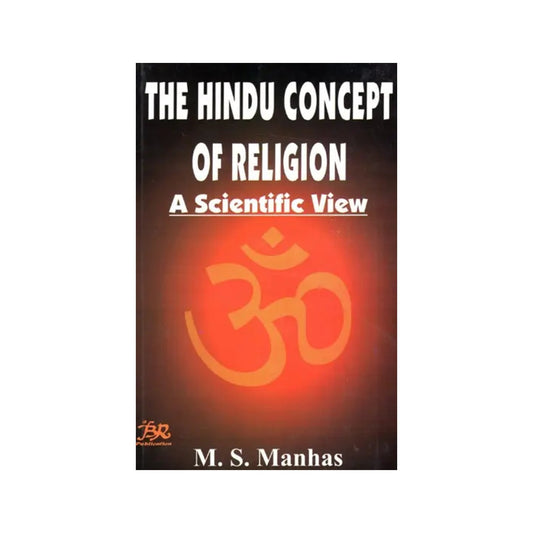 The Hindu Concept Of Religion - A Scientific View - Totally Indian