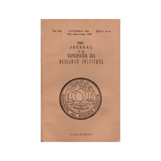 The Journal Of The Ganganatha Jha Research Institute: November 1945, Feb-may-aug. 1946, Part 1 To 4 (An Old And Rare Book) - Totally Indian