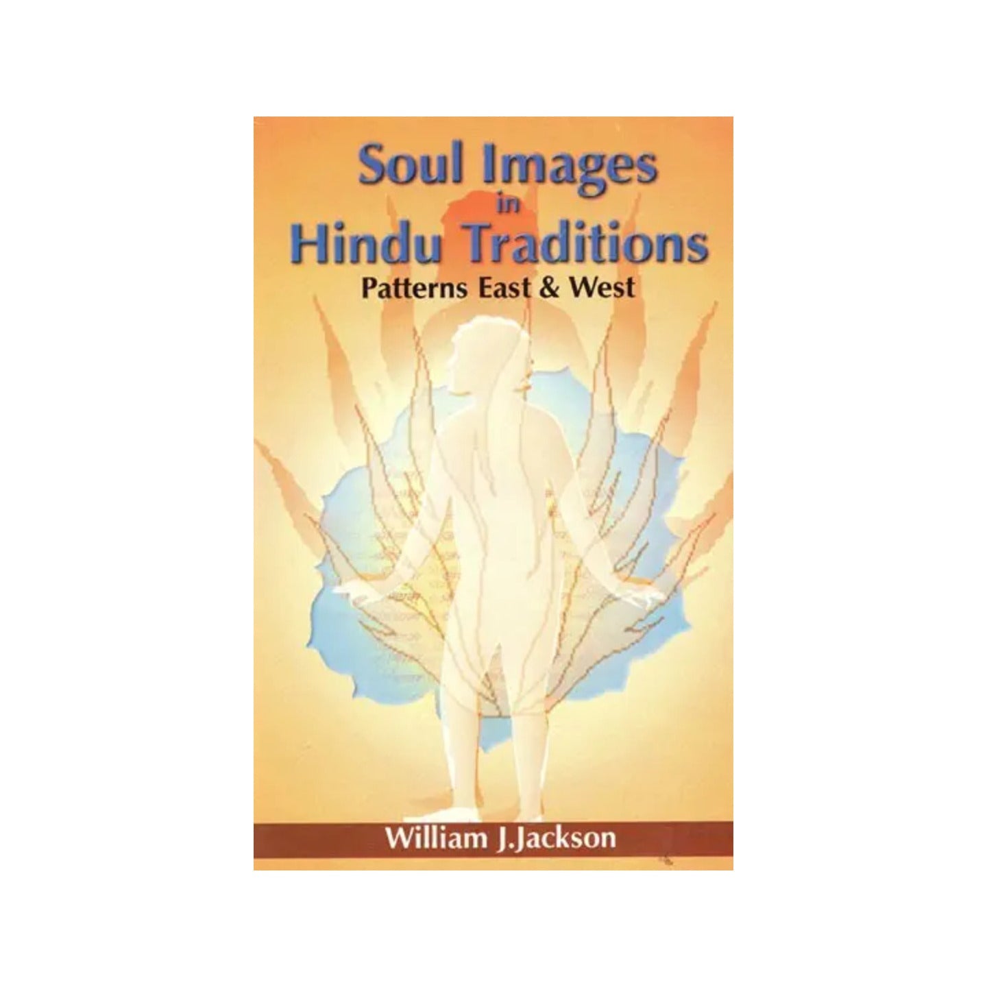 Soul Images In Hindu Traditions - Patters East & West - Totally Indian