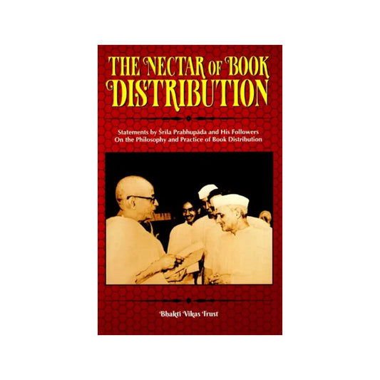 The Nectar Of Book Distribution- Statements By Srila Prabhupada And His Followers On The Philosophy And Practice Of Book Distribution - Totally Indian