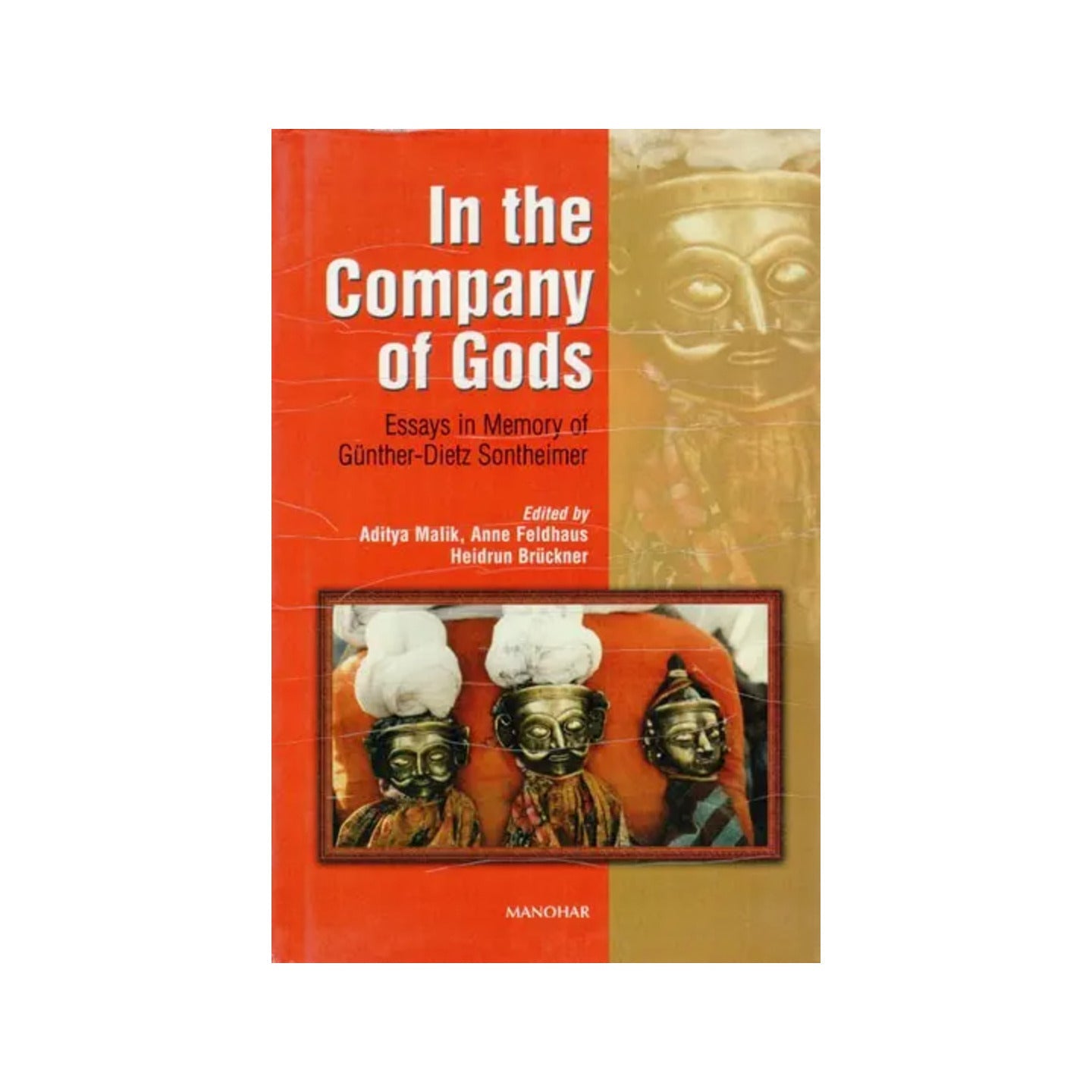 In The Company Of Gods (Essays In Memory Of Günther-dietz Sontheimer) - Totally Indian