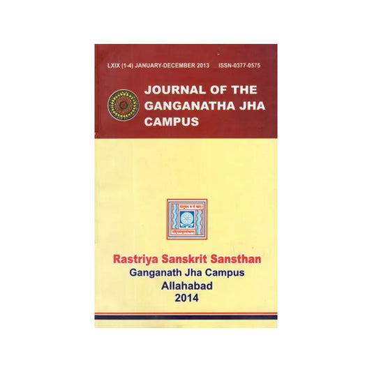 The Journal Of The Ganganatha Jha Kendriya Sanskrit Vidyapeetha- January - December 2013 (Vol- 69 (1-4) - Totally Indian