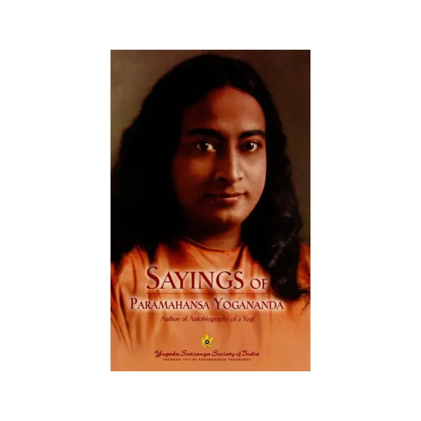 Sayings Of Paramahansa Yogananda- Author Of Autobiography Of A Yogi - Totally Indian