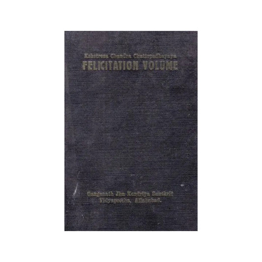 Felicitation Volume- Kshetresa Chandra Chattopadhyaya- July Oct, 1971 : Vol-27, Part- 3 - 4 (An Old And Rare Book) - Totally Indian