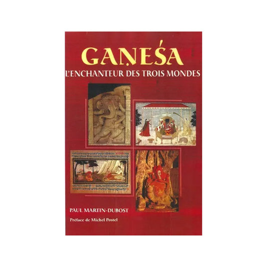 Ganesa L'enchanteur Des Trois Mondes (French) - Totally Indian