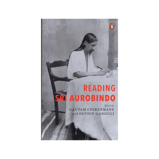 Reading Sri Aurobindo - Totally Indian