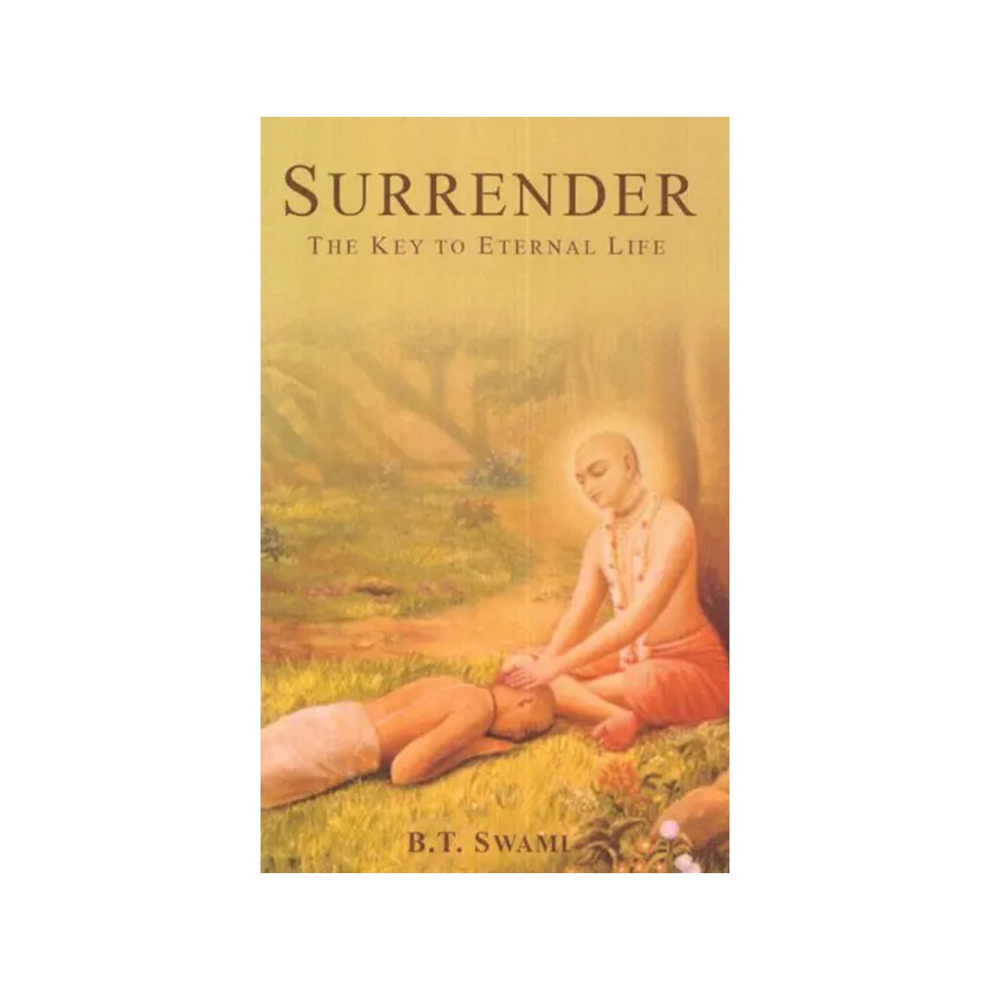 Surrender- The Key To Eternal Life - Totally Indian