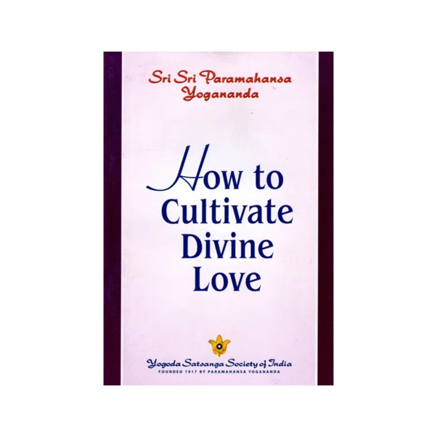 How To Cultivate Divine Love - Totally Indian