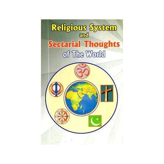 Religious System And Sectarial Thoughts Of The World- A Contribution To The Study Of Comparative Religion - Totally Indian