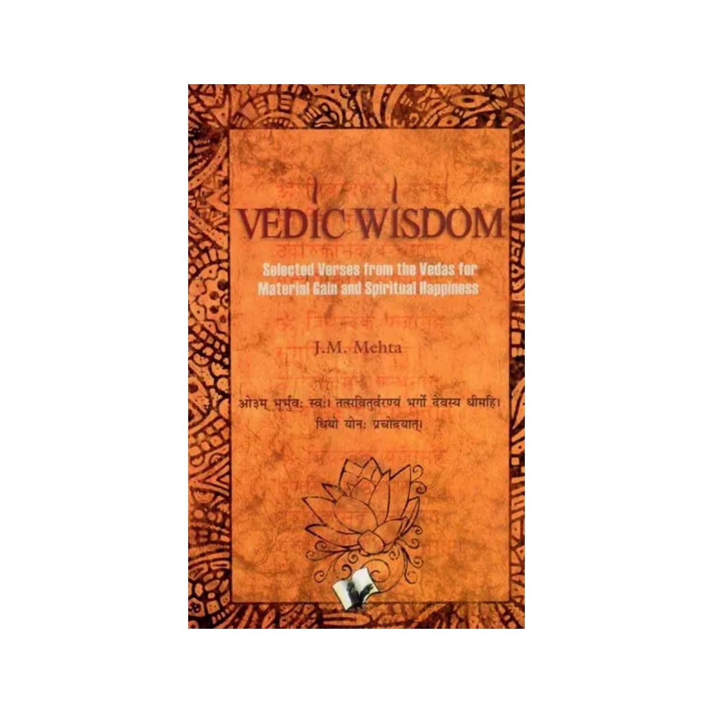 Vedic Wisdom (Selected Verses From The Vedas For Material Gain And Spiritual Happiness) - Totally Indian