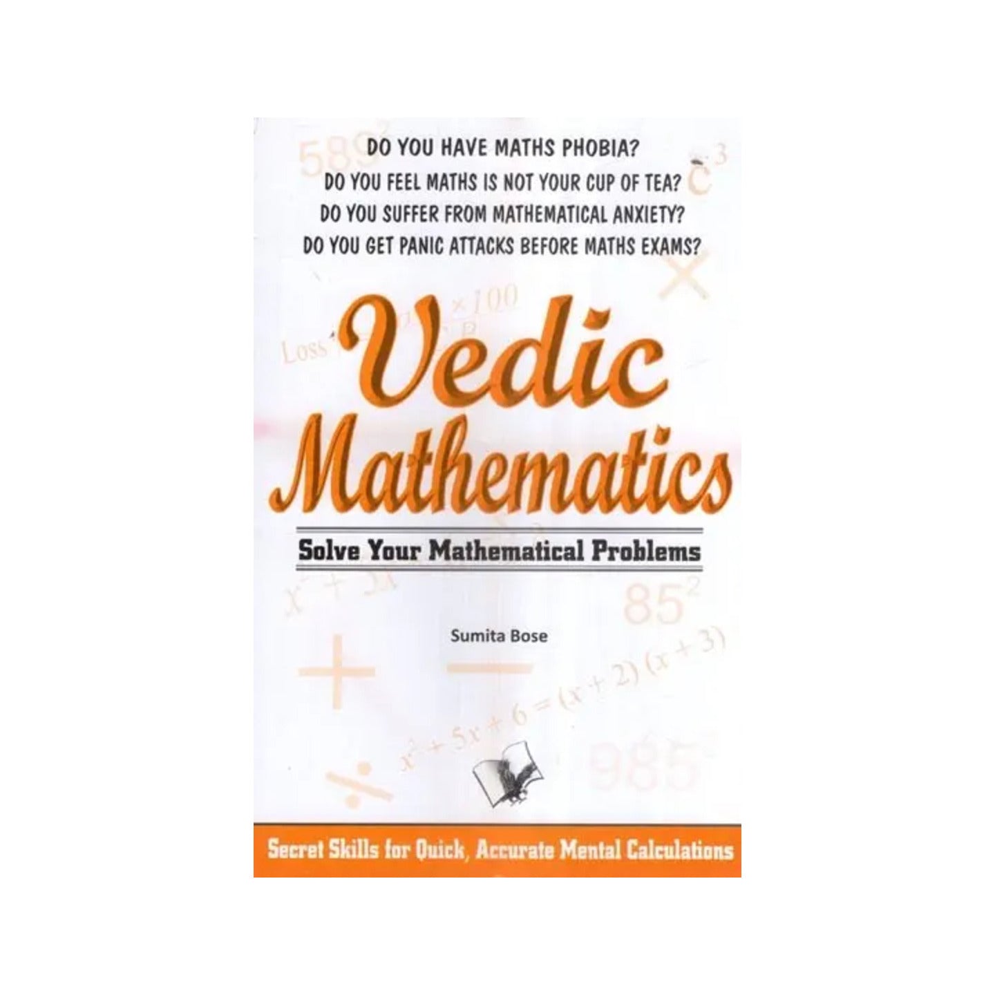 Vedic Mathematics- Solve Your Mathematical Problems (Secret Skills For Quick, Accurate Mental Calculations) - Totally Indian