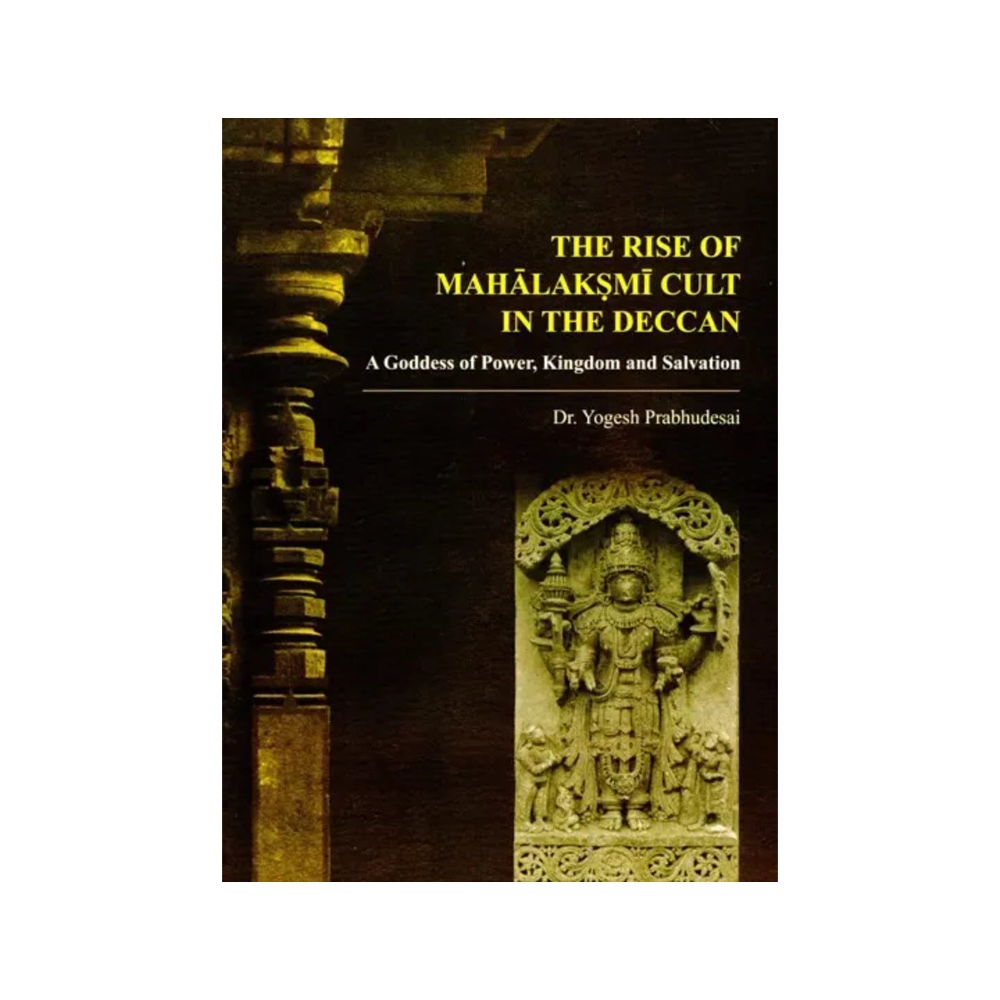 The Rise Of Mahalaksmi̇ Cult In The Deccan (A Goddess Of Power, Kingdom And Salvation) - Totally Indian