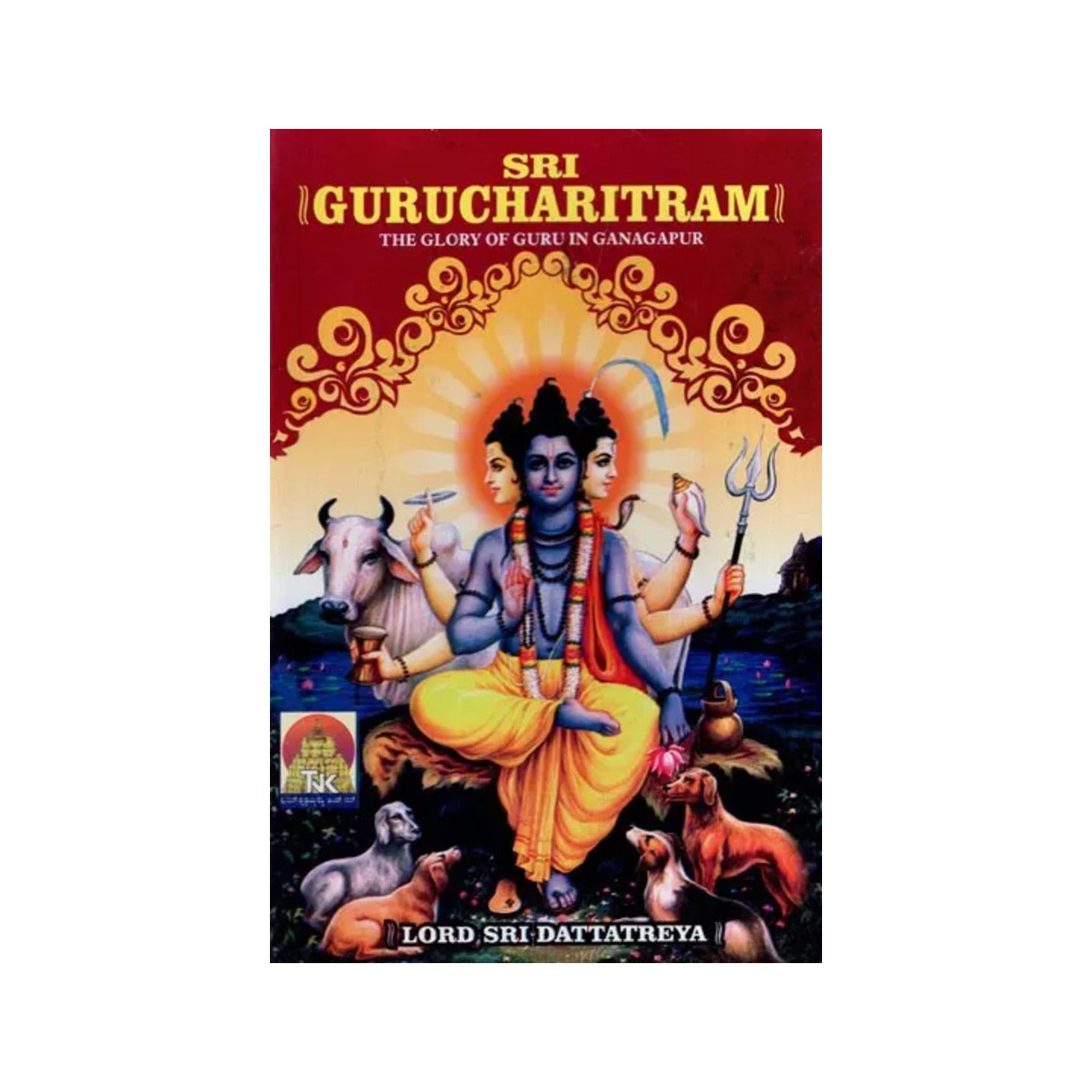 Sri Gurucharitram- The Glory Of Guru In Ganagapur - Totally Indian