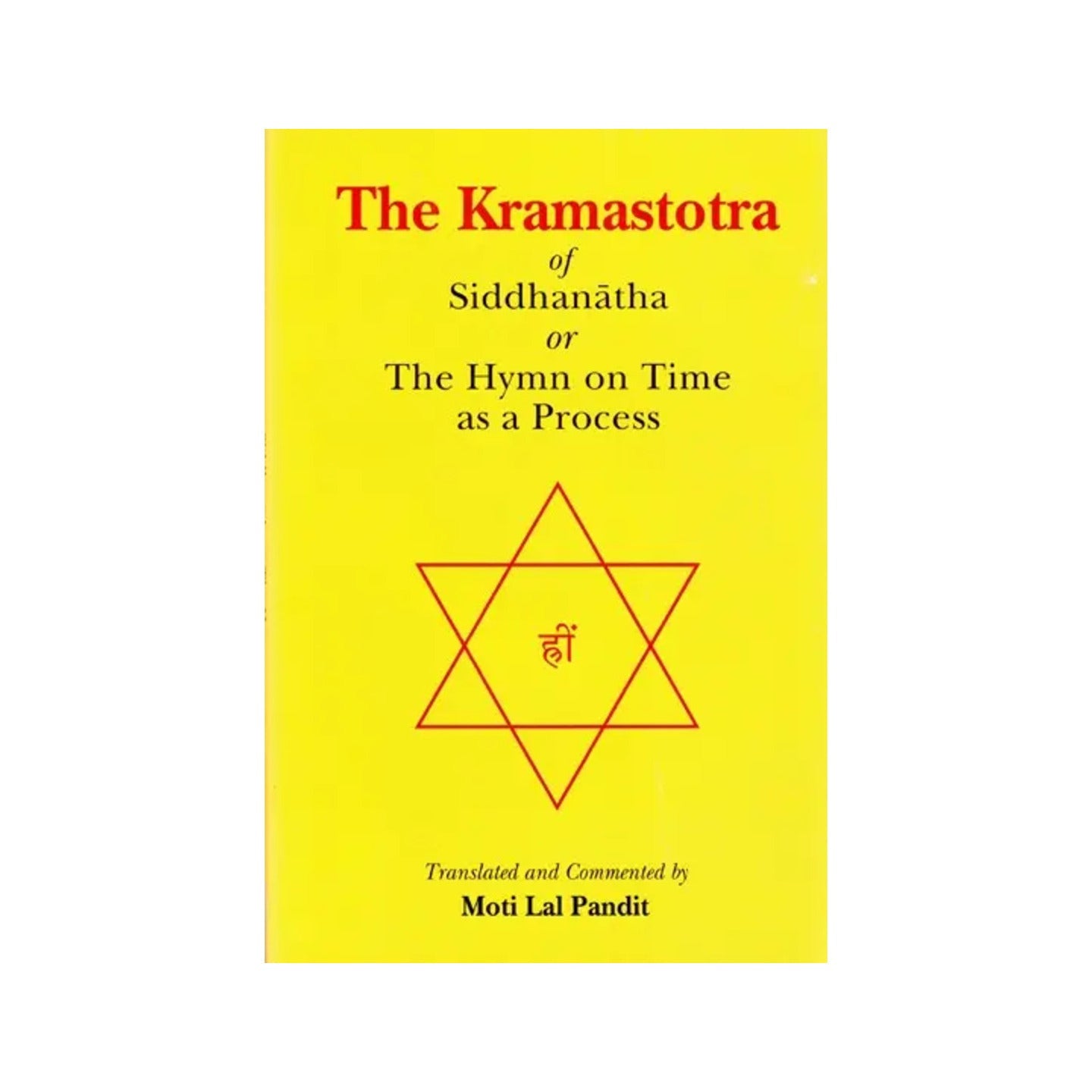 The Kramastotra Of Siddhanatha Or The Hymn On Time As A Process - Totally Indian