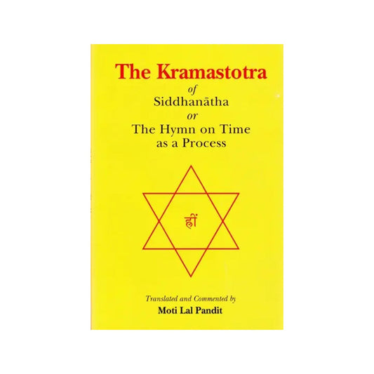 The Kramastotra Of Siddhanatha Or The Hymn On Time As A Process - Totally Indian