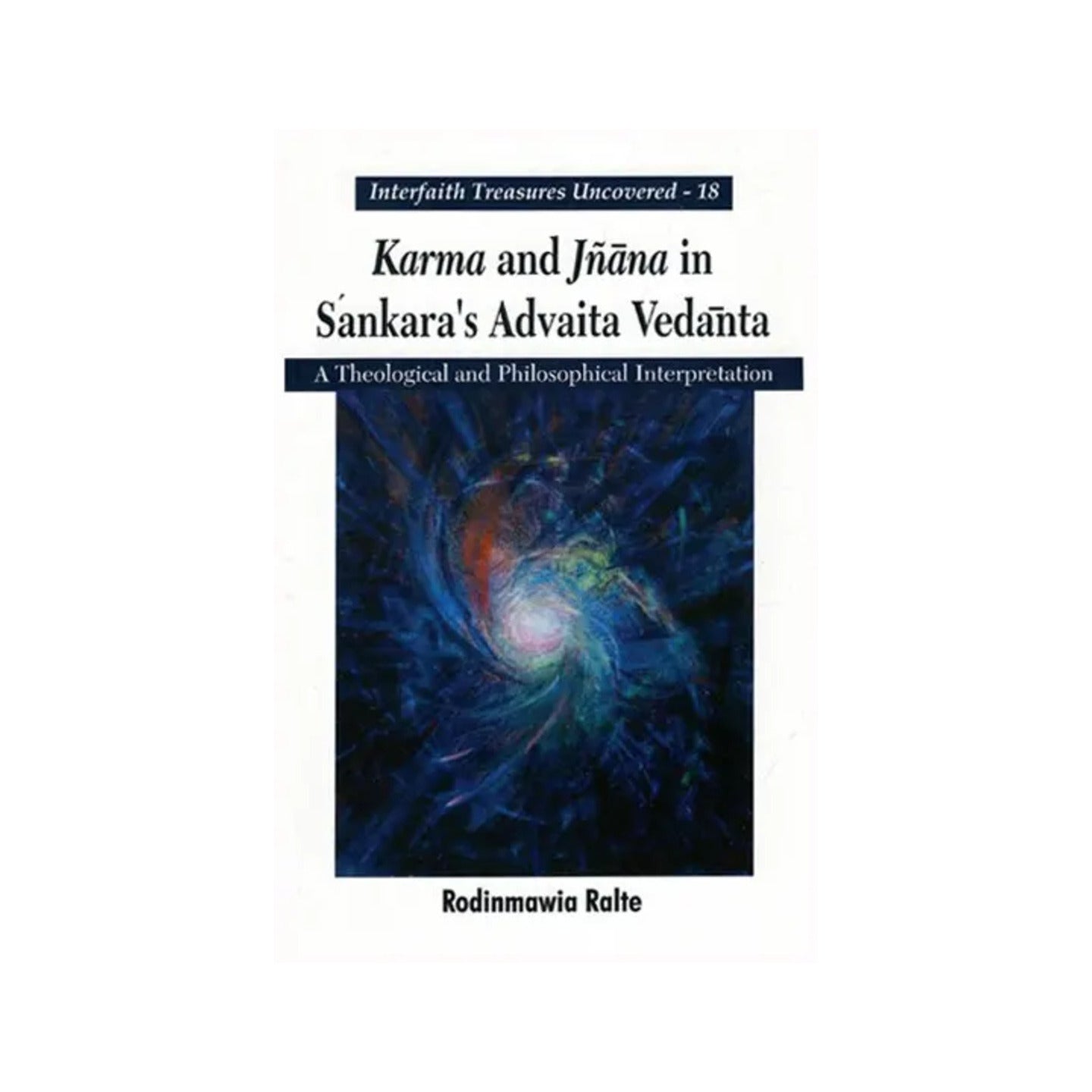 Karma And Jnana In Sanskara's Advaita Vedanta - A Theological And Philosophical Interpretation - Totally Indian