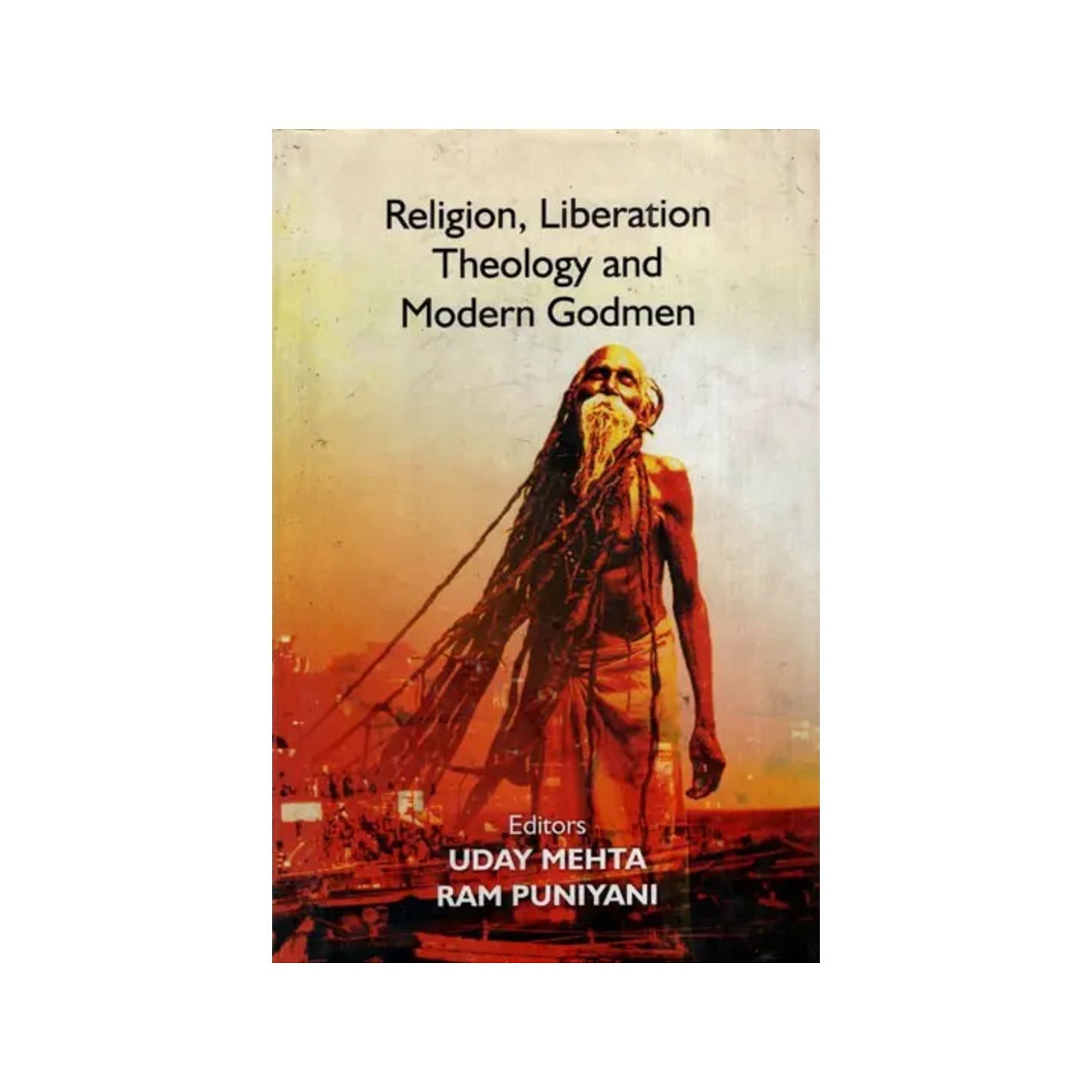 Religion, Liberation Theology And Modern Godmen - Totally Indian