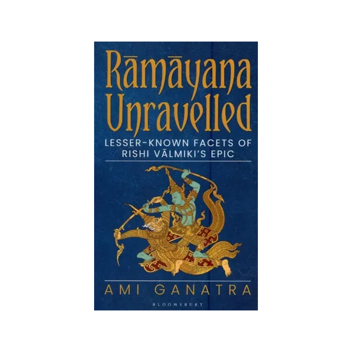 Ramayana Unravelled (Lesser Known Facets Of Rishi Valmiki's Epic) - Totally Indian