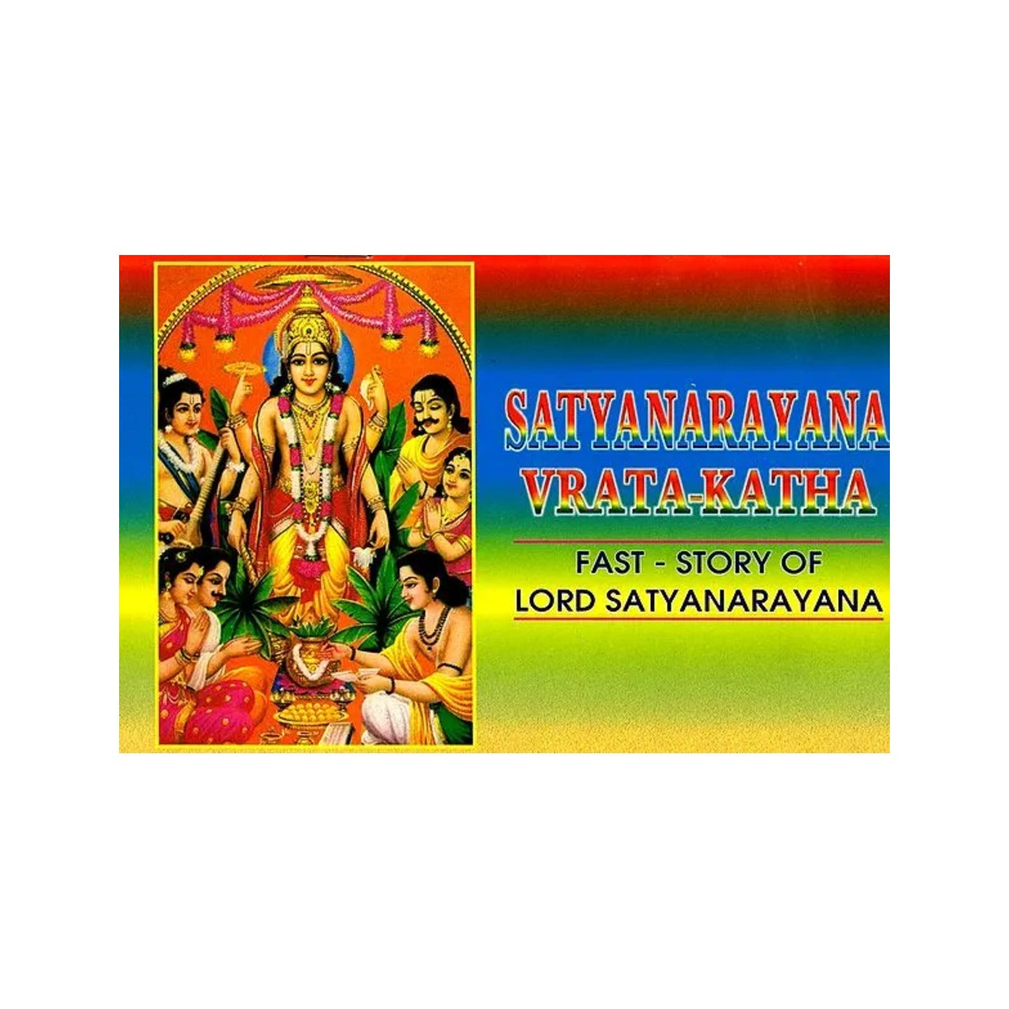 Satyanarayana Vrata-katha: Fast-story Of Lord Satyanarayana (Complete Gauri-ganesa- Navagraha Pujan-vidhi And Arati) - Totally Indian