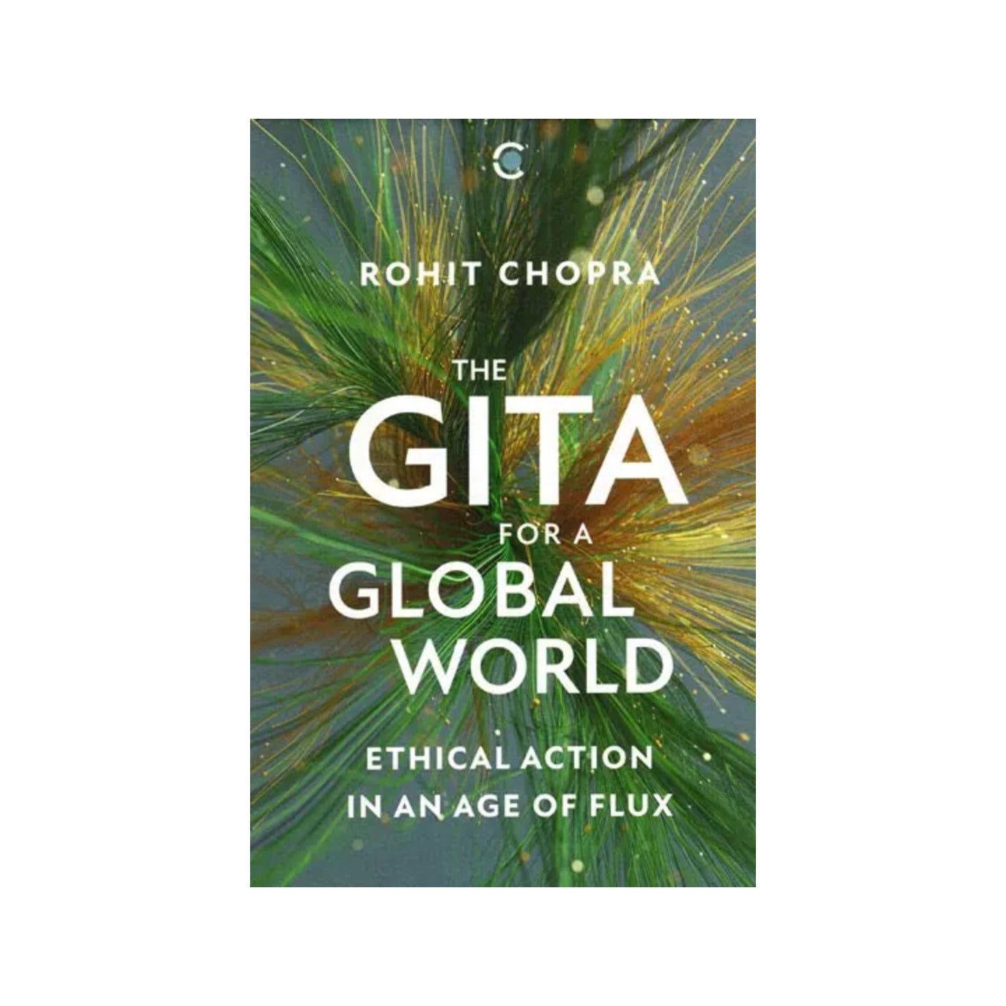 The Gita For A Global World (Ethical Action In An Age Of Flux) - Totally Indian