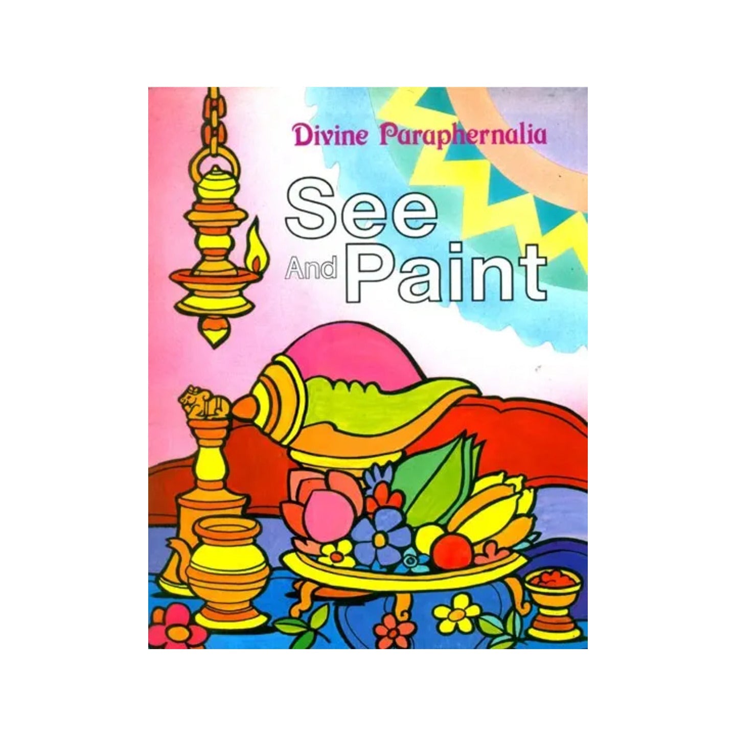 Divine Paraphernalia- See And Paint (A Pictorial Book) - Totally Indian